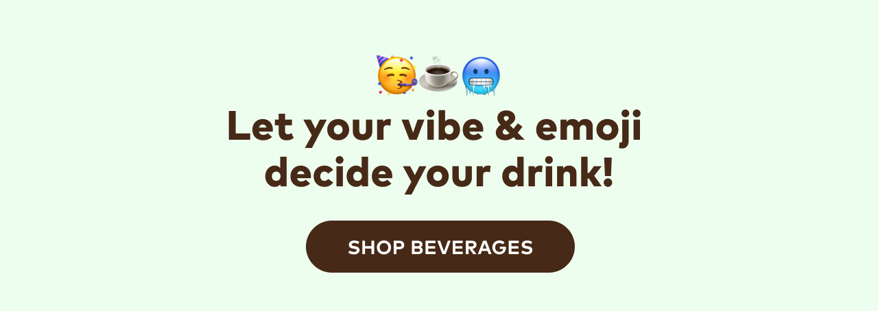 Let your vibe & emoji decide your drink!