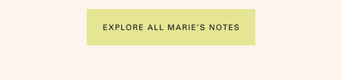 Explore All Marie’s Notes 