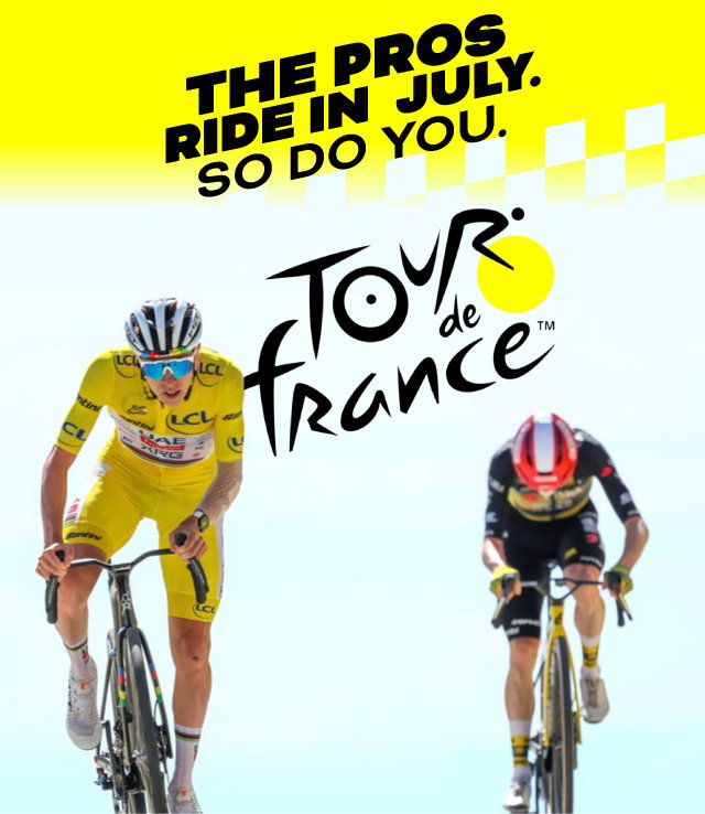 The Pros Ride In July. So Do You. — Tour de France