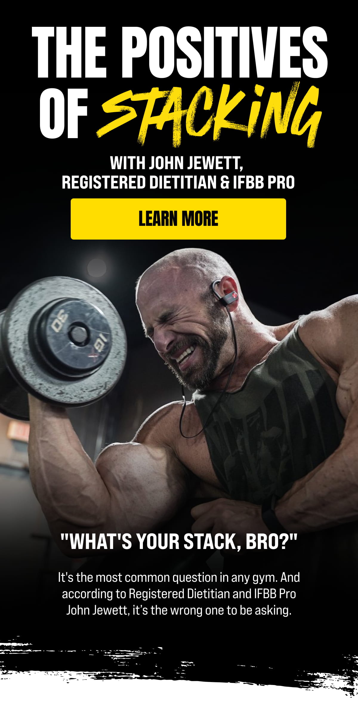 The Positives of Stacking with John Jewett, Registered Dietician & IFBB Pro [Click Here to Learn More]