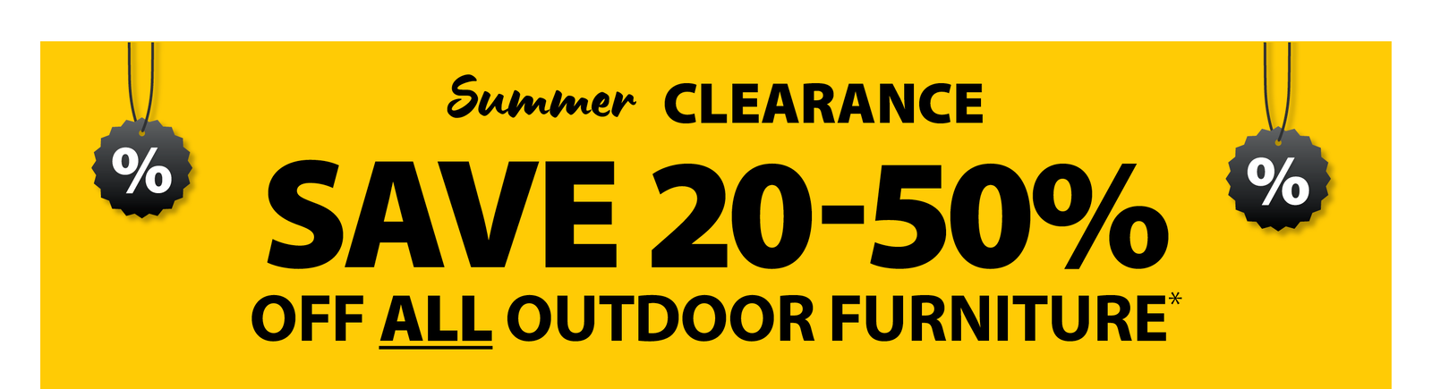 SAVE 20-50% OFF ALL OUTDOOR FURNITURE*