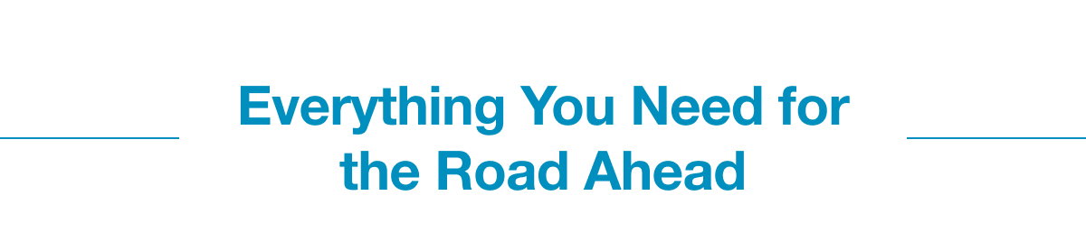 Everything You Need for the Road Ahead