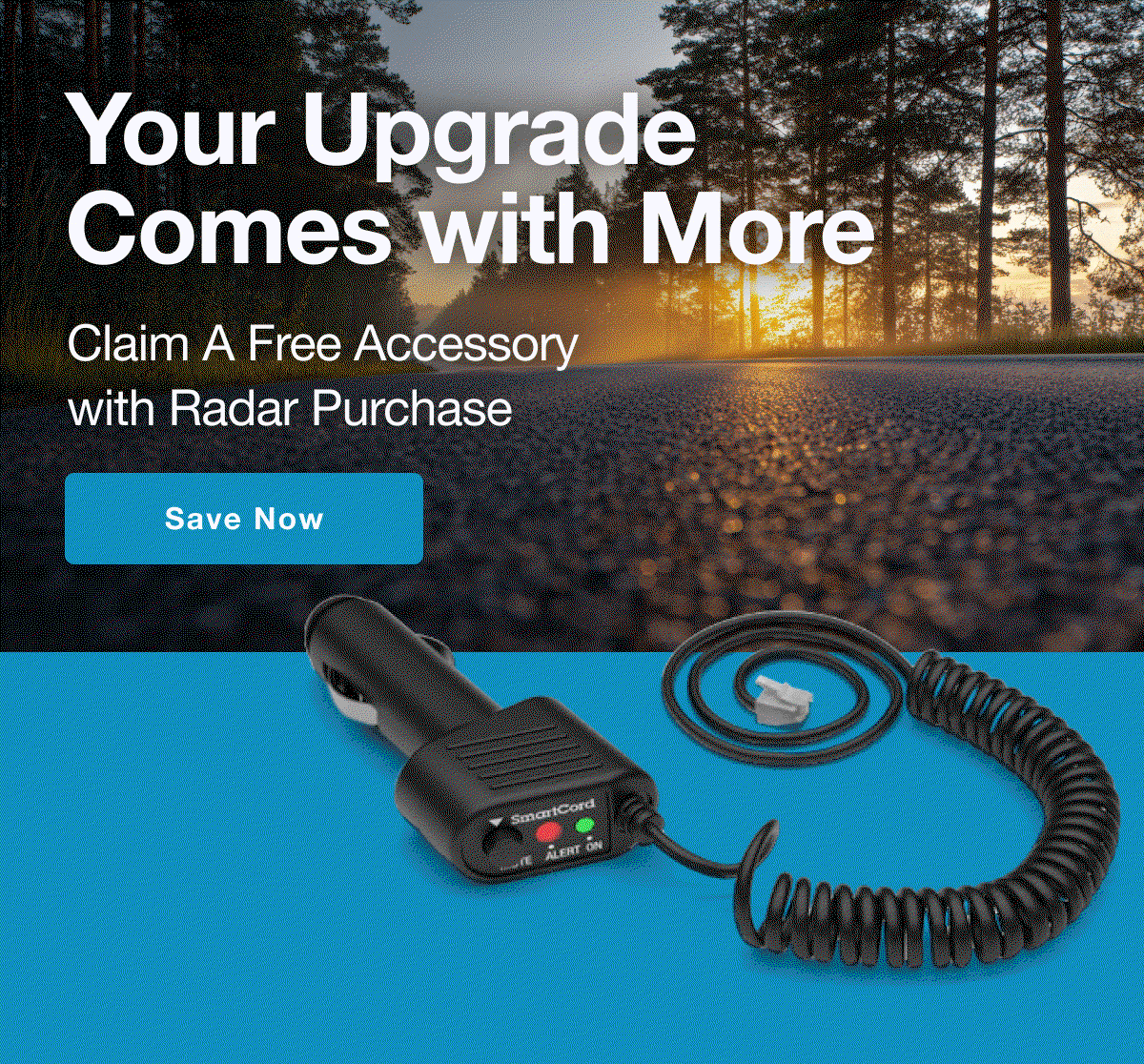 Your Upgrade Comes with More - Claim A Free Accessory with Radar Purchase
