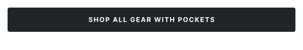 Shop All Gear with Pockets
