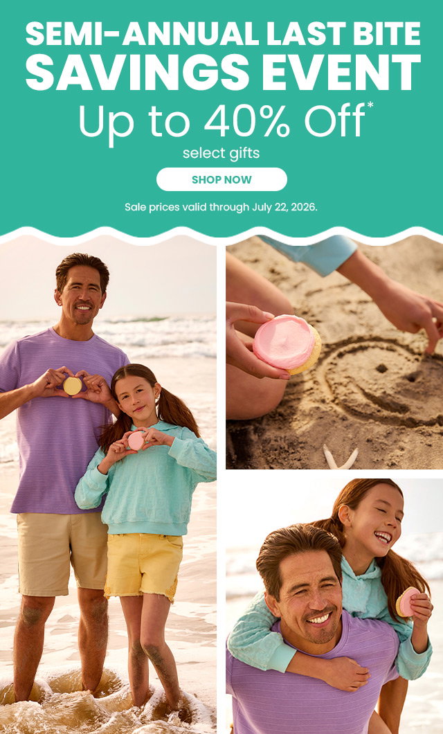 Semi-Annual Last Bite Savings Event - Up to 40% off select gifts