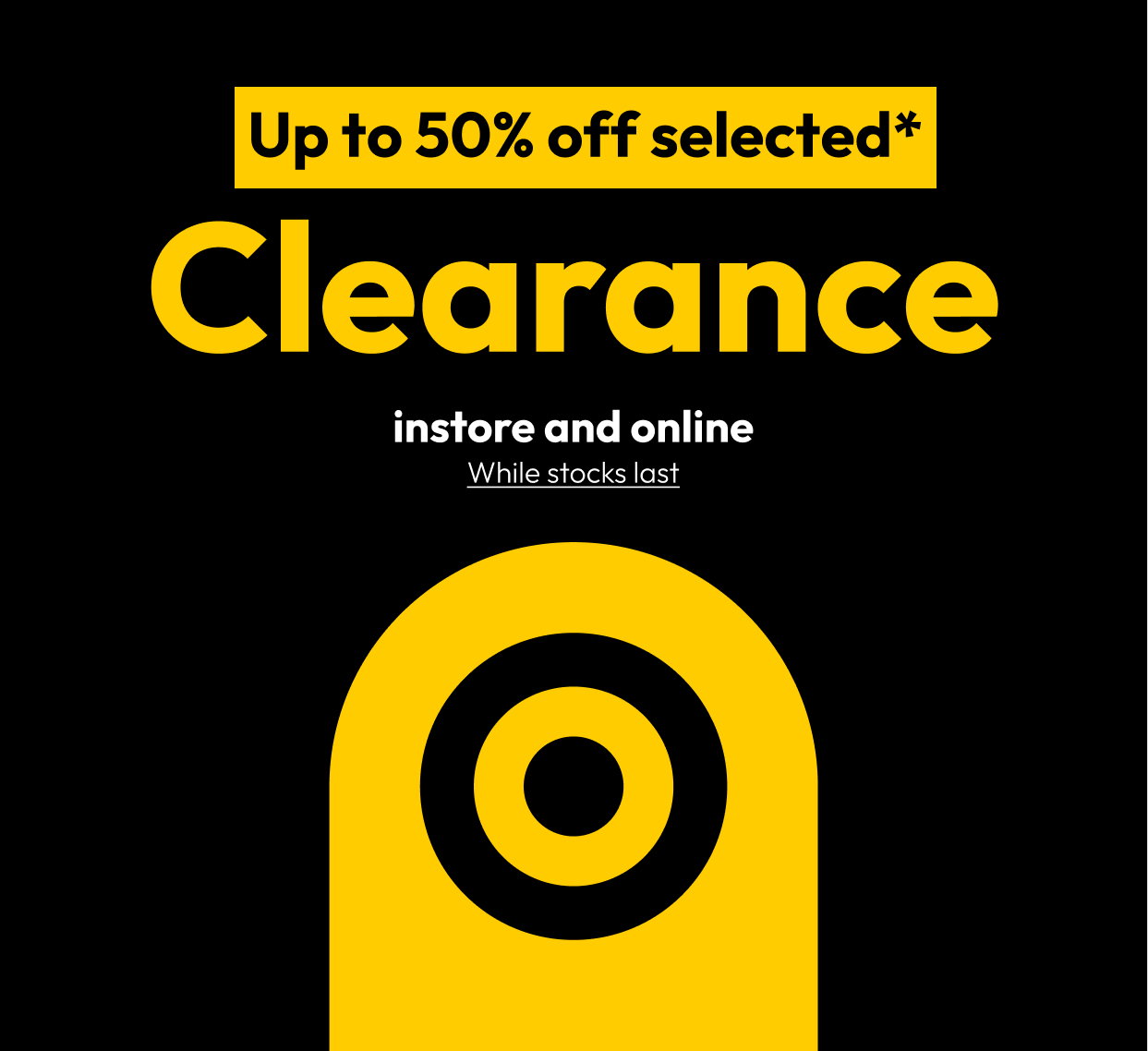 Up to 50% off selected* Clearance