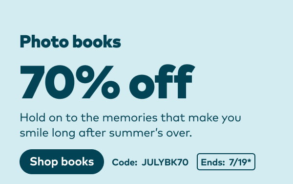 70% off photo books. Code: JULYBK70. Ends: 7/19, see site for details. Shop books.