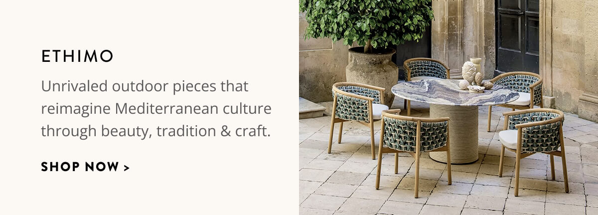 Ethimo: Unrivaled outdoor pieces that reimagine Mediterranean culture through beauty, tradition & craft. Shop now.