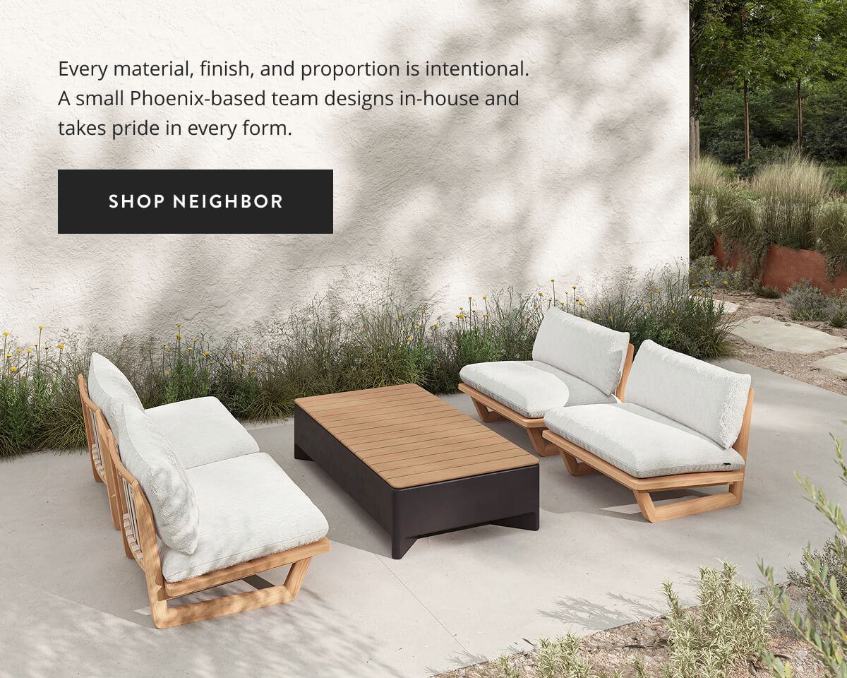 Every material, finish, and proportion is intentional. A small Phoenix-cased team designs in-house and takes pride in every form. Shop Neighbor.