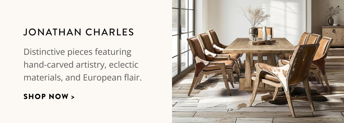 Jonathan Charles: Distinctive pieces featuring hand-carved artistry, eclectic materials, and European flair. Shop now.