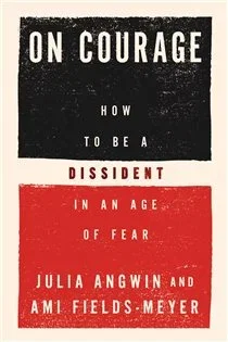 On Courage, by Julia Angwin