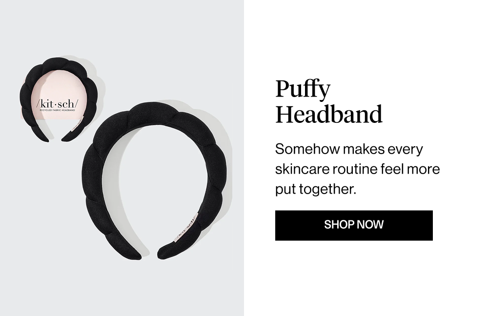 Puffy Headband Body Copy: Somehow makes every skincare routine feel more put together.