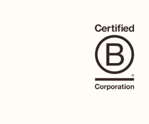 We're Certified B Corp