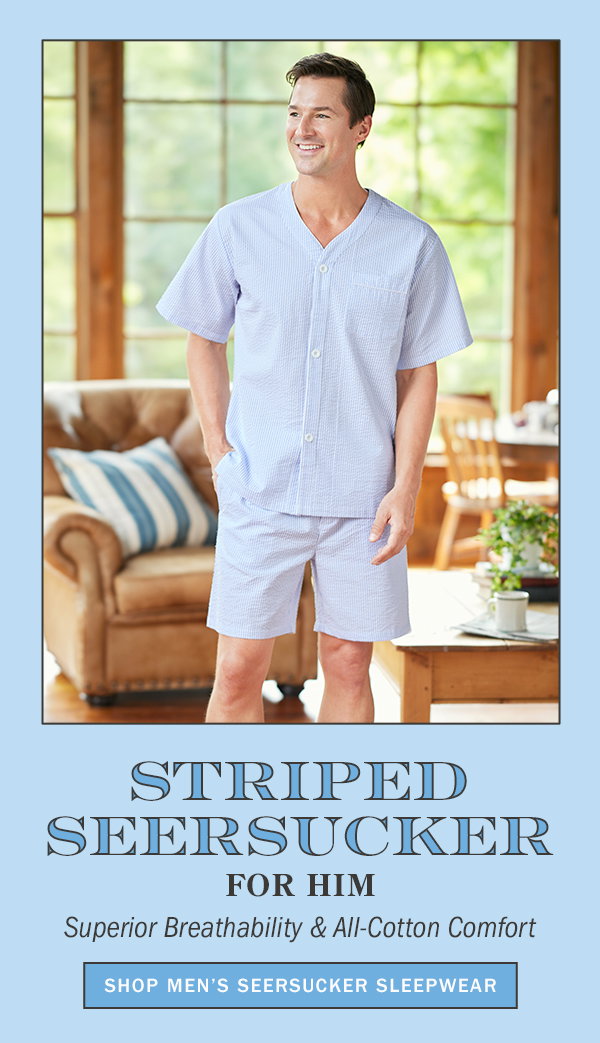 Striped Seersucker for Him Superior Breathability & All-Cotton Comfort. Shop Men's Seersucker Sleepwear. Men's Classic Stripe Cotton Seersucker Short Pajama Set