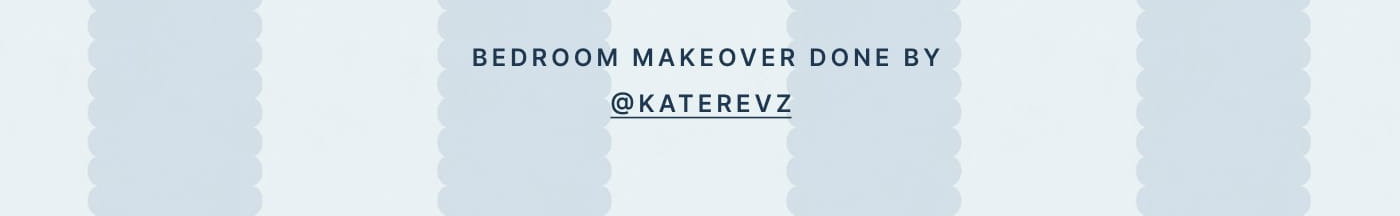 BEDROOM MAKEOVER DONE BY @KATEREVZ