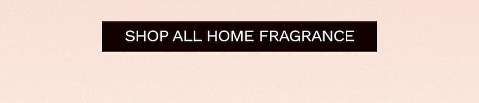Shop All Home Fragrance