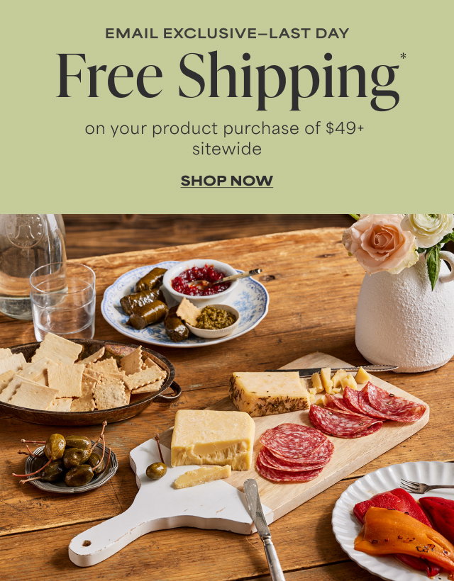 EMAIL EXCLUSIVE - LAST DAY - Free Shipping on your product purchase of $49+ sitewide   