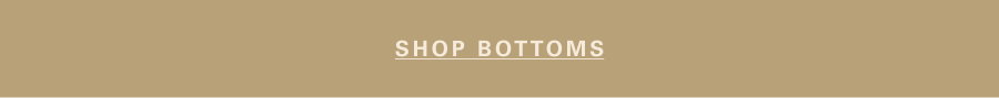 SHOP BOTTOMS