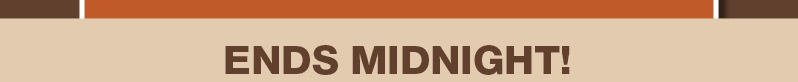 Ends Midnight