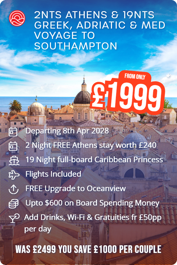 2nts Athens & 19nts Greek, Adriatic & Med Voyage to Southampton – Smart Holiday promotional image. From £1,999 Includes: Departing 8th Apr 2028, 2 Night FREE Athens stay worth £240, 19 Night full-board Caribbean Princess, Flights Included, FREE Upgrade to Oceanview, Upto $600 on Board Spending Money, Add Drinks, Wi-Fi & Gratuities fr £50pp per day. WAS £2499 YOU SAVE £1000 PER COUPLE