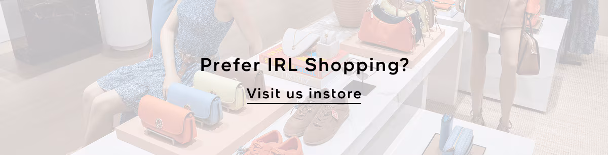 Prefer IRL Shopping? Visit Us Instore