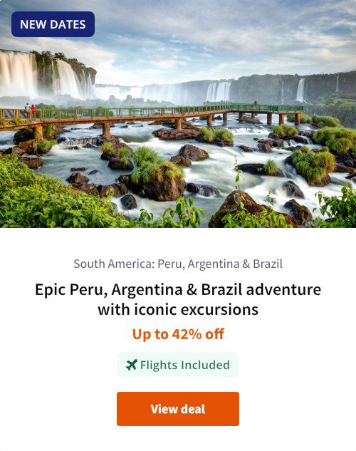 Epic Peru, Argentina &amp; Brazil adventure with iconic excursions
