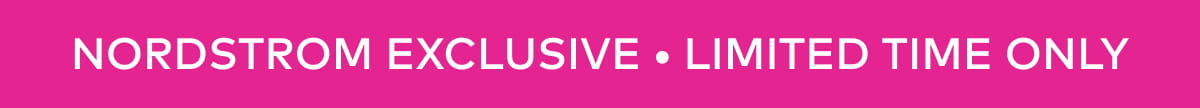 Nordstrom Exclusive | Limited time only