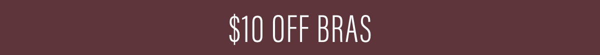 $10 Off Bras