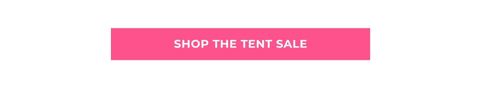 SHOP THE TENT SALE