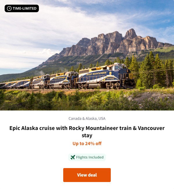 Epic Alaska cruise with Rocky Mountaineer train & Vancouver stay