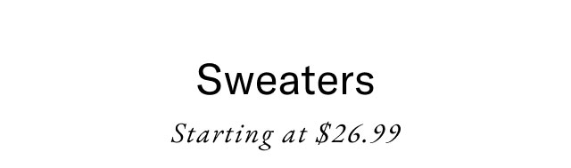 Sweaters Starting at $26.99
