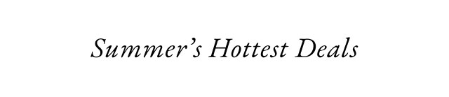 Summer's Hottest Deals