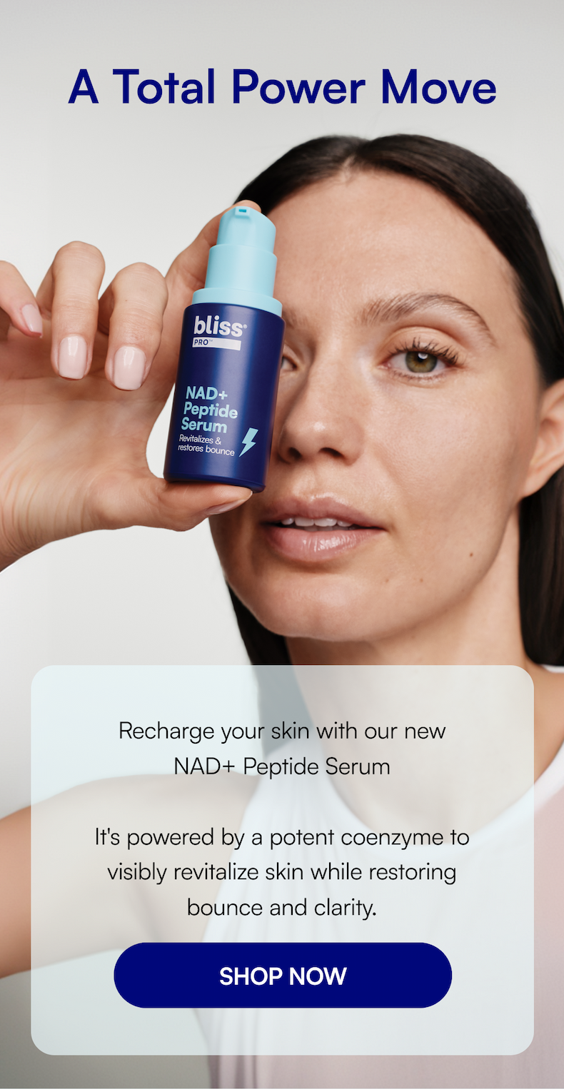 A Total Power Move Could your skin use a recharge? Plug it into our NEW NAD+ Peptide Serum that’s powered by a potent coenzyme to visibly revitalize skin while restoring bounce and clarity SHOP NOW