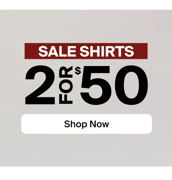 2 for $50 Shirts