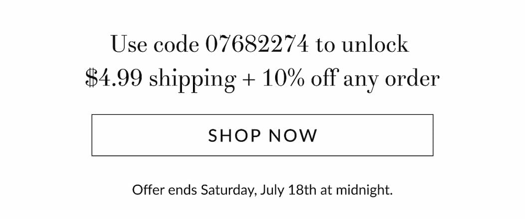 $4.99 shipping + 10% off any order