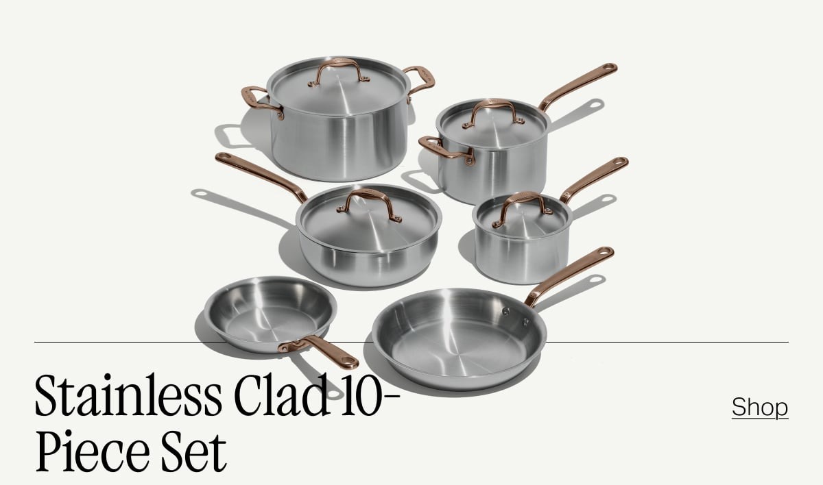 Stainless Clad 10-piece set -- 8" frying pan, 10" frying pan, 2 QT saucepan, 4 QT saucepan, 3 QT saucier, 8 QT stock pot -- SHOP -- Shop