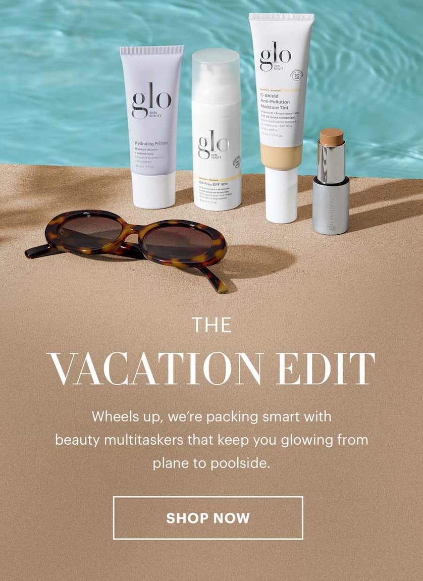 The Vacation Edit. Wheels up, we’re packing smart with beauty multitaskers that keep you glowing from plane to poolside.