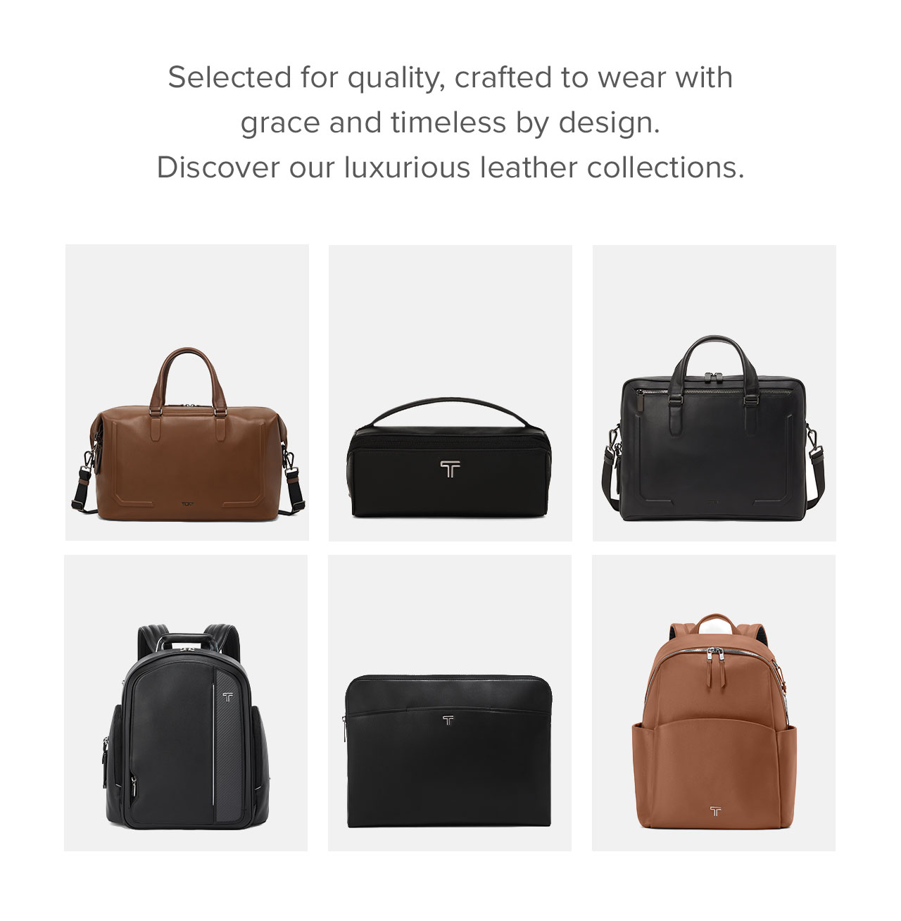 Selected for quality, crafted to wear with grace and timeless by design. Discover our luxurious leather collections.