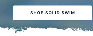 Shop Solid Swim