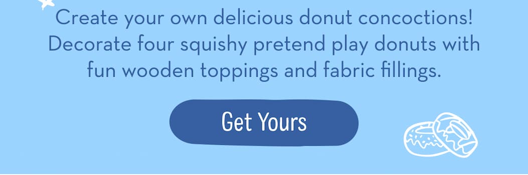 Create your own delicious donut concoctions! Decorate four squishy pretend play donuts with fun wooden toppings and fabric fillings.