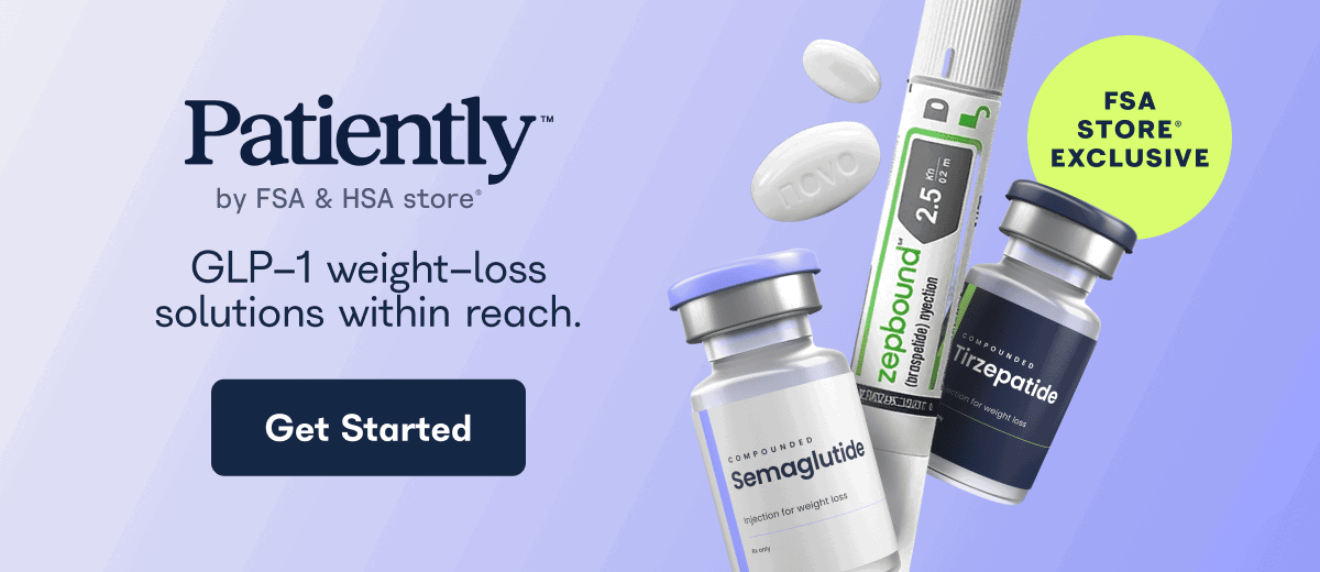 Patiently by FSA & HSA store' GLP-1 weight-loss solutions within reach. Get Started