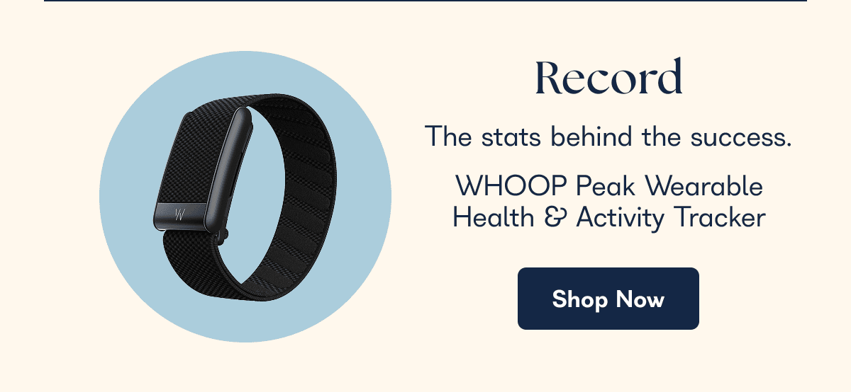 Record The stats behind the success. WHOOP Peak Wearable Health & Activity Tracker