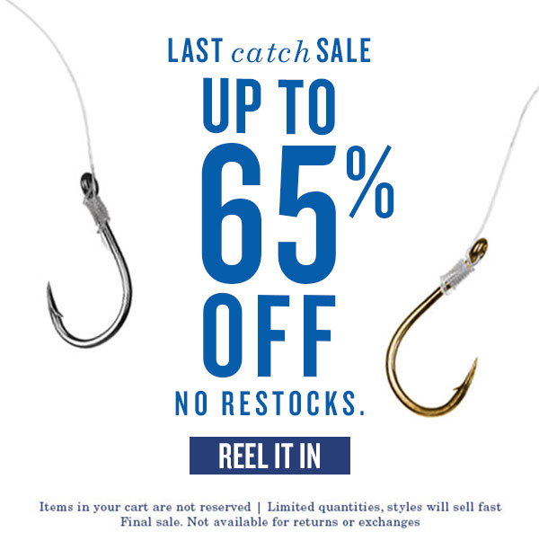 Last Catch Sale. Up to 65% off. No restocks.