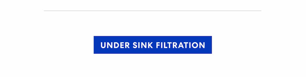 Under Sink Filtration