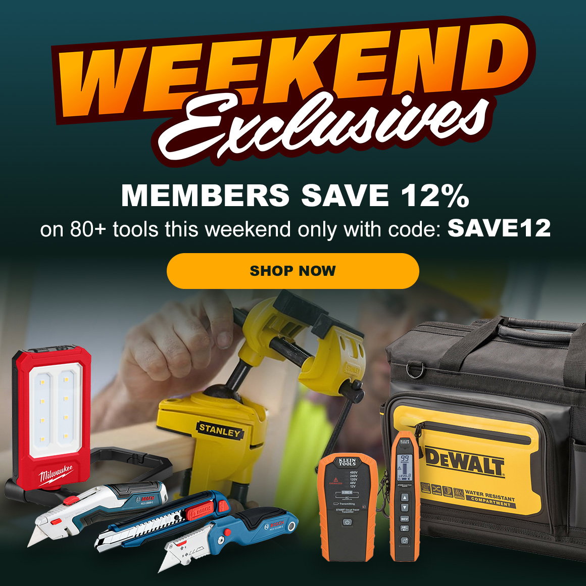 Weekend Exclusives | MEMBERS SAVE 12% | on 80+ tools this weekend only with code: SAVE12 | SHOP NOW