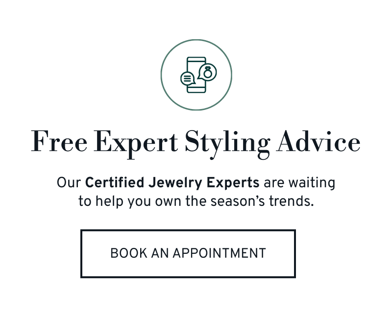 Text: Get free styling advice from our Certified Jewelry Experts. Click to Book and Appointment