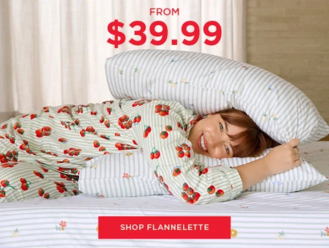 Flannelette From $39.99