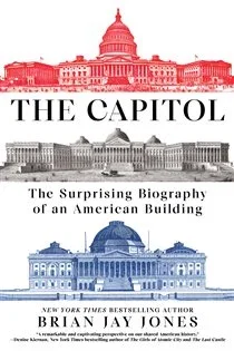 The Capitol, by Brian Jay Jones