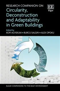 Research Companion on Circularity, Deconstruction and Adaptability in Green Buildings, edited by Kofi Agyekum