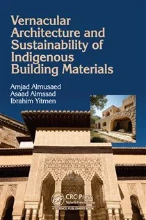 Vernacular Architecture and Sustainability of Indigenous Building Materials, by Amjad Almusaed